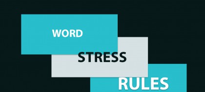 Word Stress sẽ không còn đáng ngại nếu bạn biết những quy tắc này