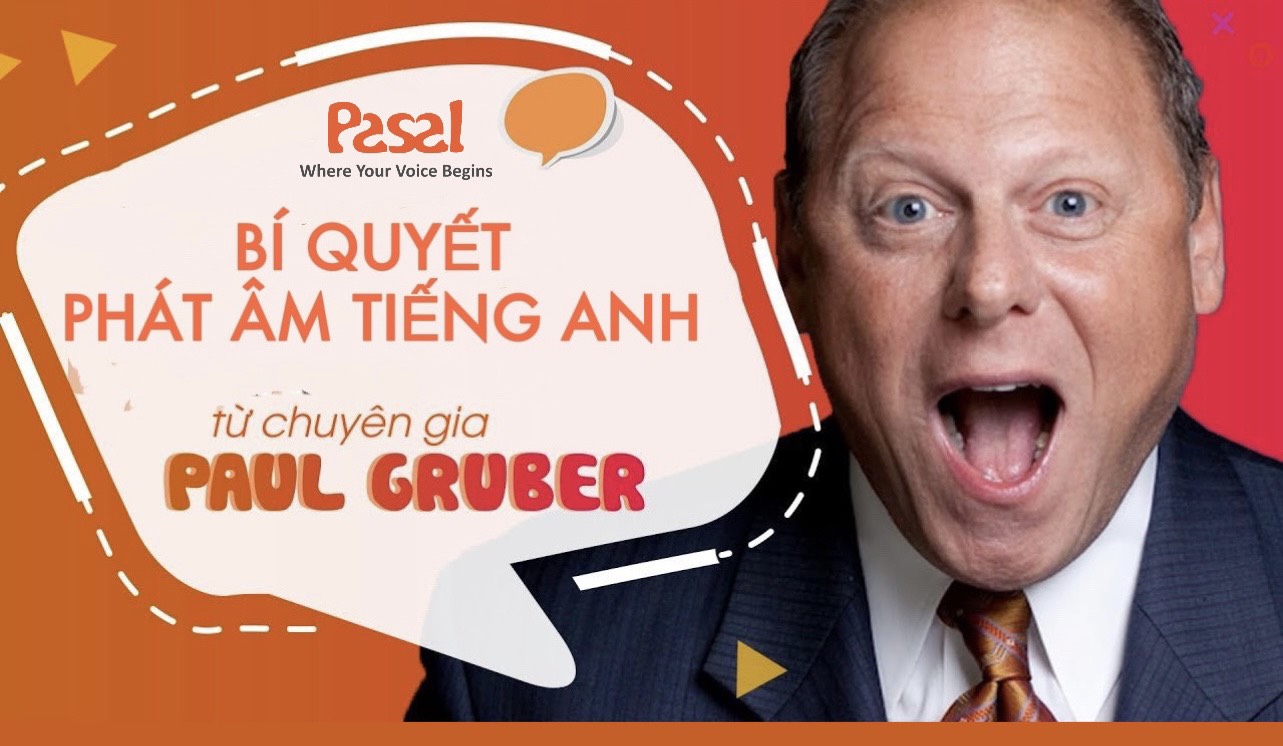 Bật mí cách phát âm tiếng Anh chuẩn từ chuyên gia Paul Gruber
