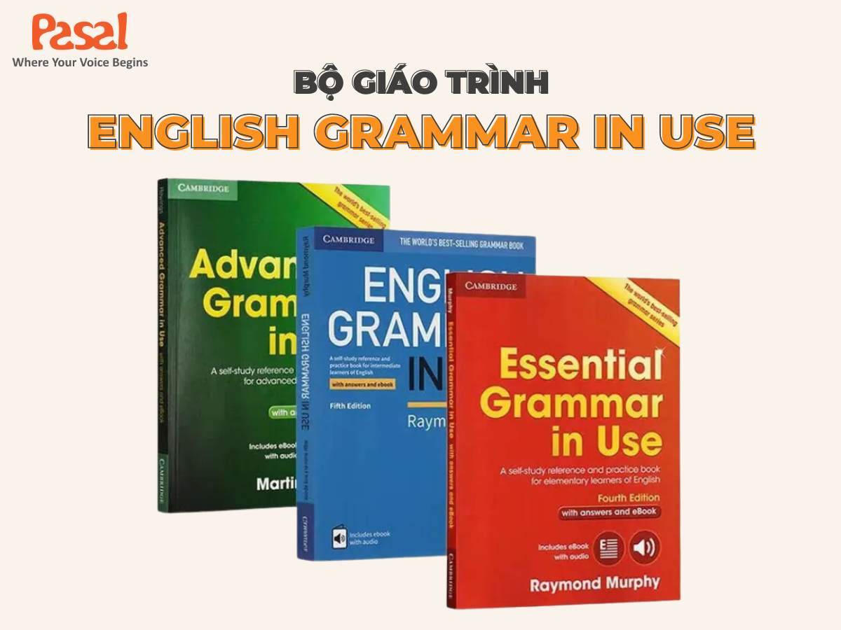 Grammar in Use – Cuốn sách học Ngữ pháp bán chạy nhất mọi thời đại
