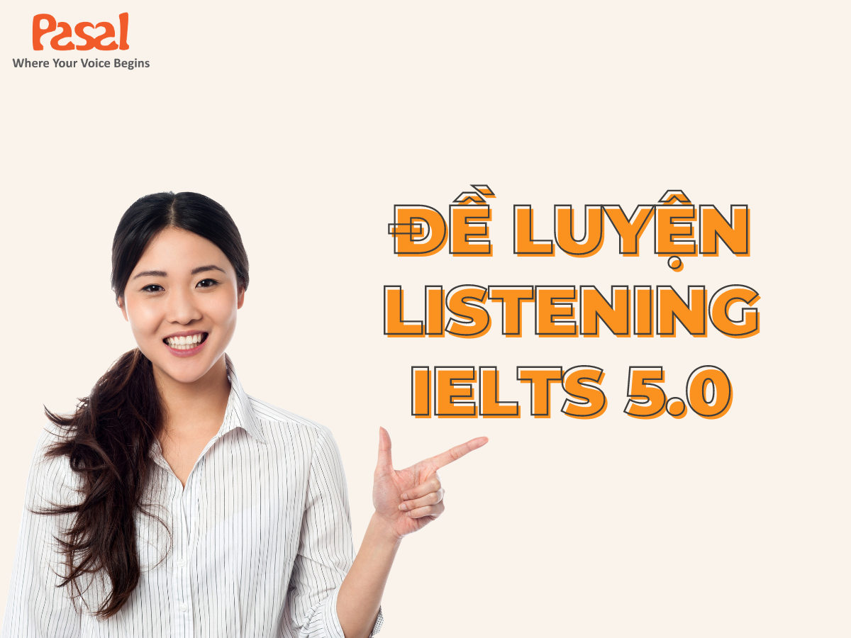 Đề luyện Listening IELTS 5.0