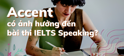 Accent có ảnh hưởng đến điểm số bài thi IELTS Speaking không?