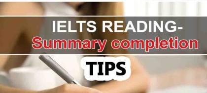 Chiến lược xử lý dạng bài Summary Completion trong IELTS Reading