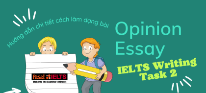Hướng dẫn chi tiết cách viết dạng bài Opinion Essay trong IELTS Writing Task 2