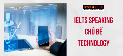 Tổng hợp từ vựng và câu trả lời mẫu IELTS Speaking Technology 