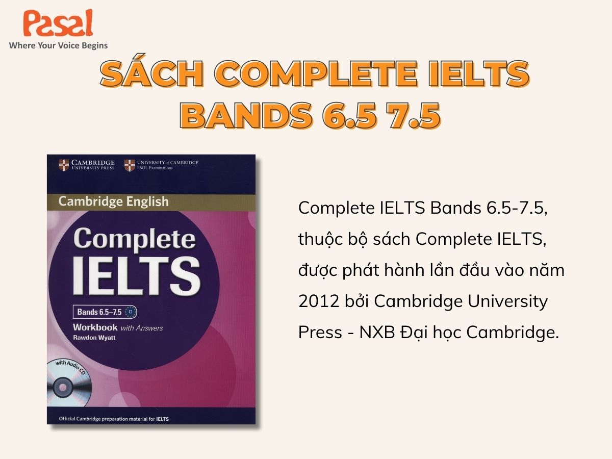 Complete IELTS band 6.5-7.5 là bộ sách dành cho đối tượng đang ở trình độ nâng cao muốn đạt band điểm 6.5 - 7.5 IELTS