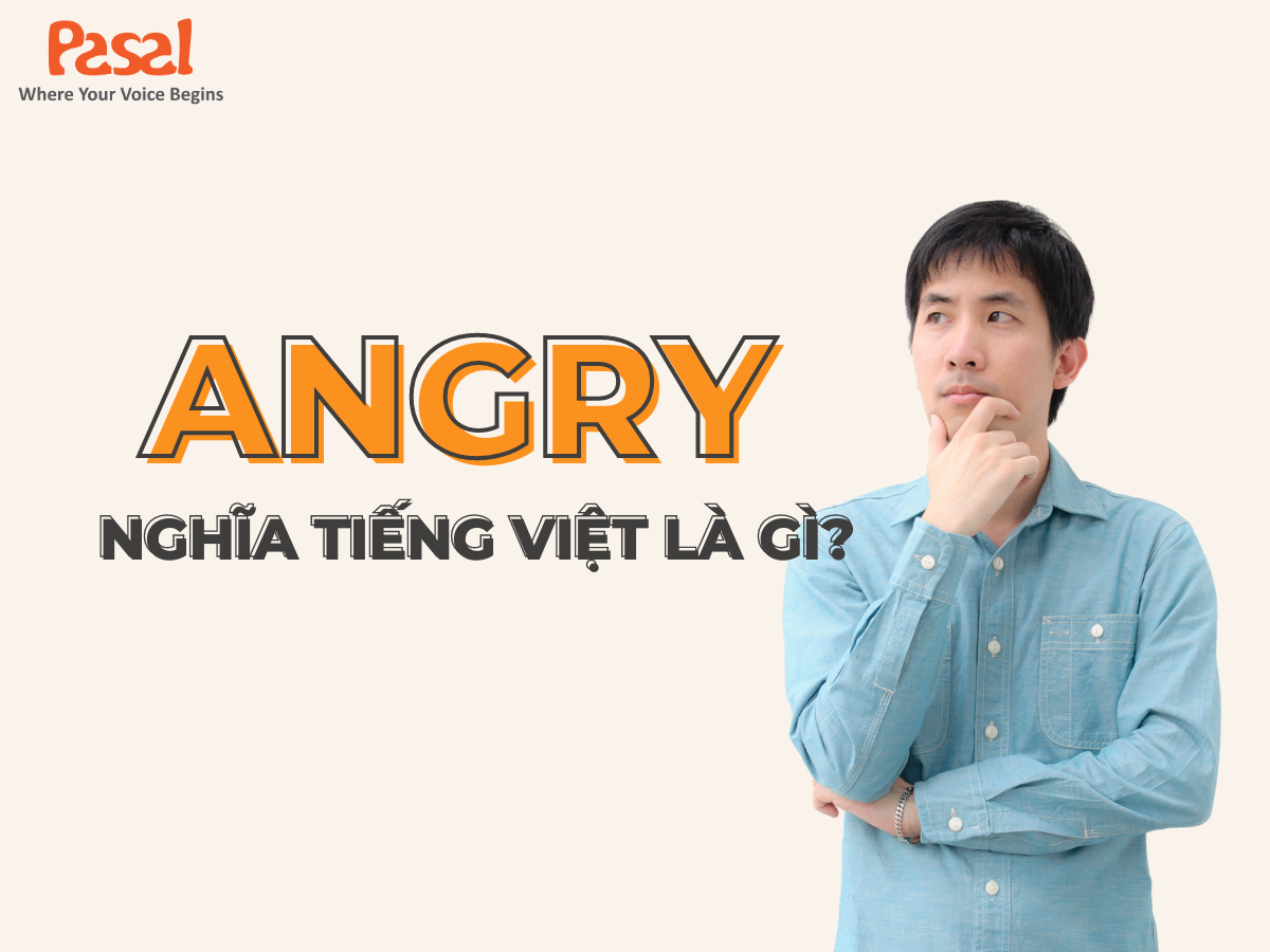 Angry nghĩa tiếng Anh là gì? 