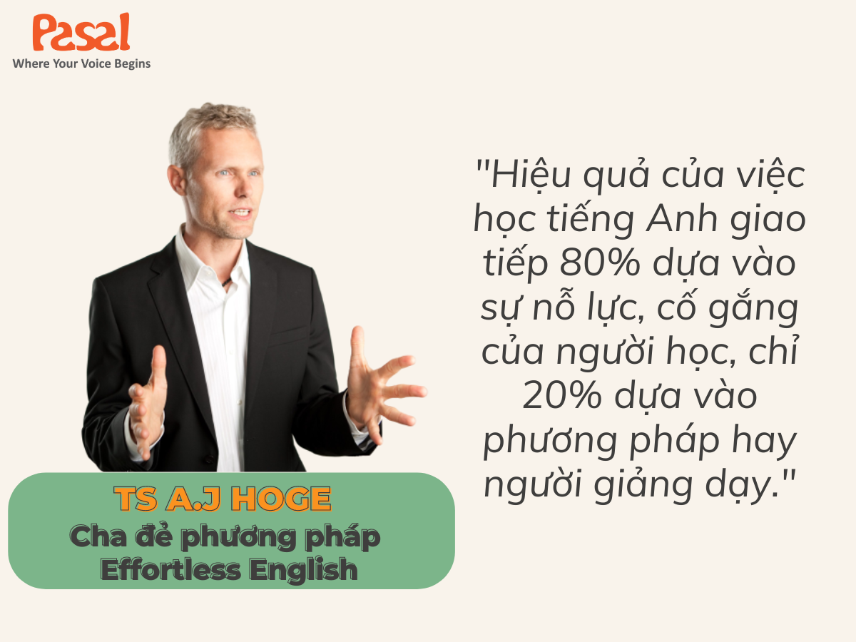 Chia sẻ của TS A.J Hoge - cha đẻ phương pháp Effortless English về việc học tiếng Anh