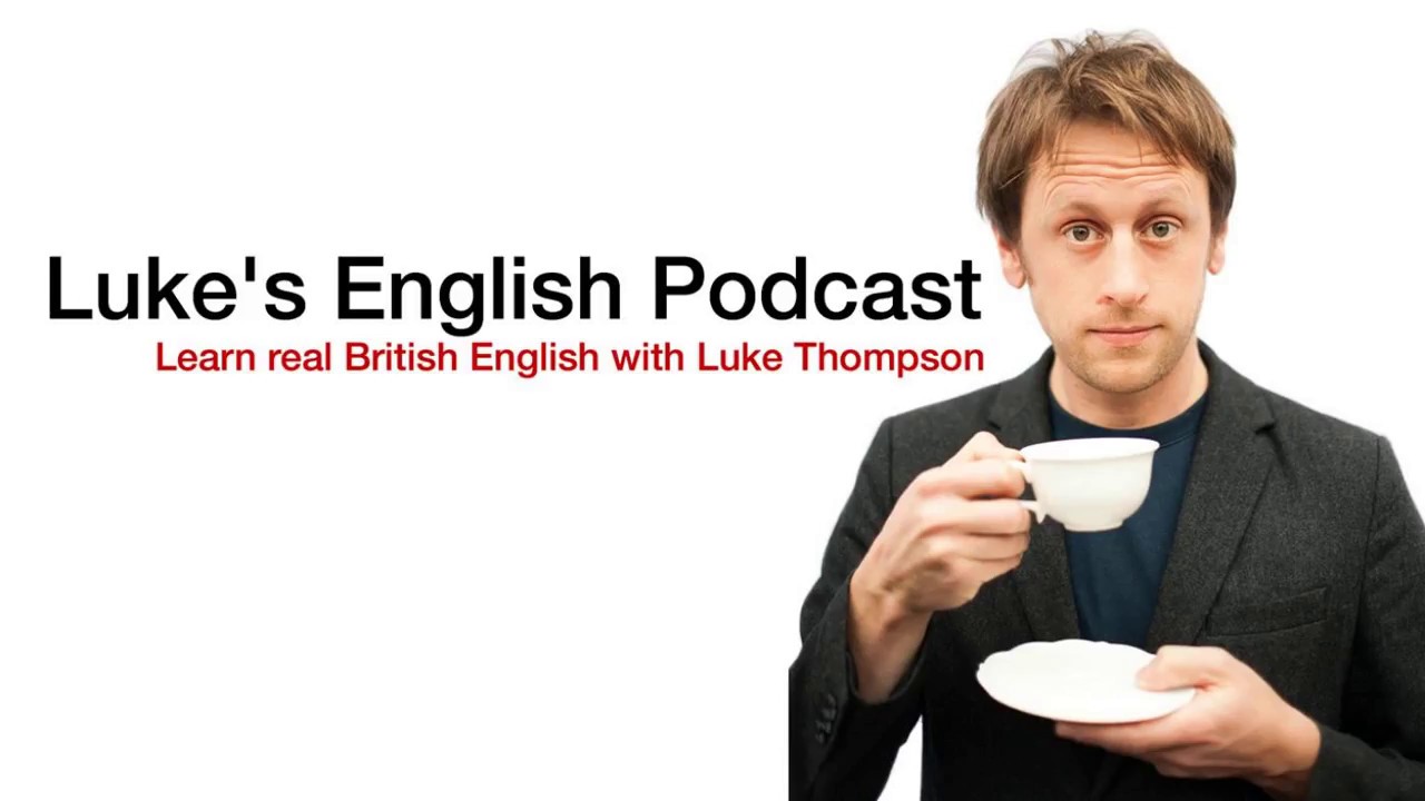 Luyện thi IELTS Listening với Luke’s English Podcast