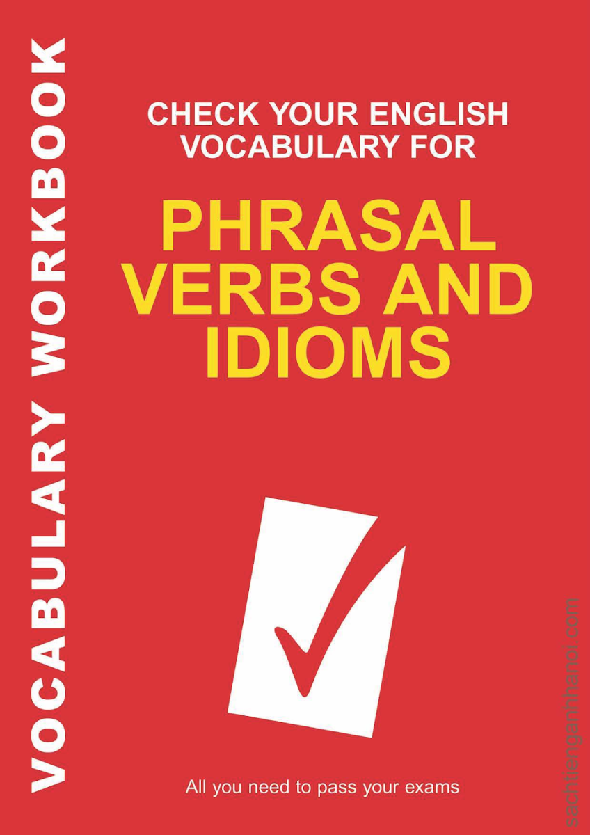 Sách Phrasal Verbs & Idioms – Check your English Vocabulary