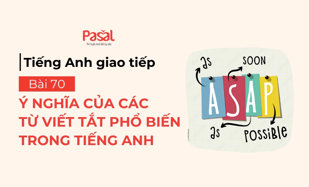 [Bài học tiếng Anh giao tiếp] Bài 70 – Ý nghĩa các từ viết tắt trong tiếng Anh