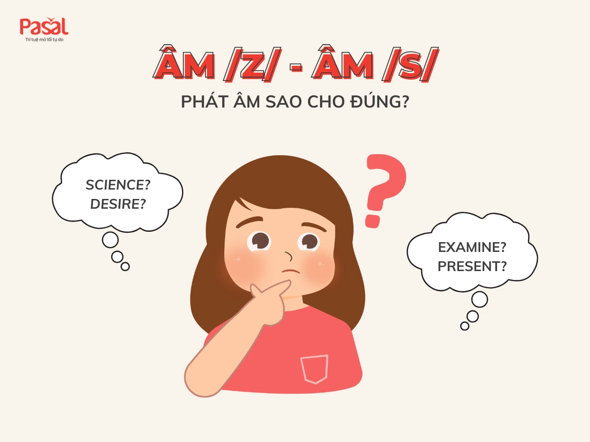 Âm /s/ và âm /z/ khác nhau thế nào?