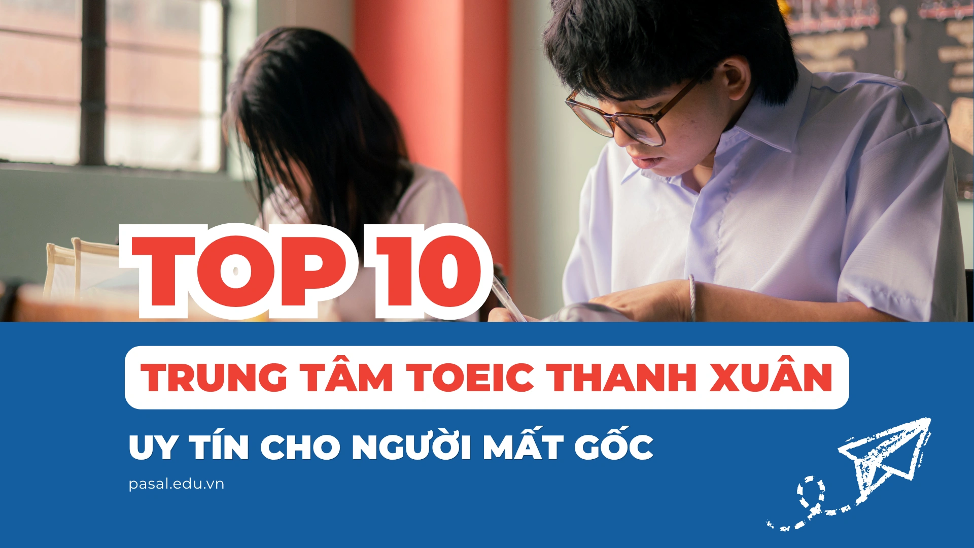 Top 10 trung tâm TOEIC Thanh Xuân uy tín cho người mất gốc