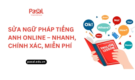 Cách sửa ngữ pháp tiếng Anh online – Nhanh, chính xác, miễn phí