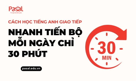 [A-Z] Cách học tiếng Anh giao tiếp cho người mới trong 3 tháng