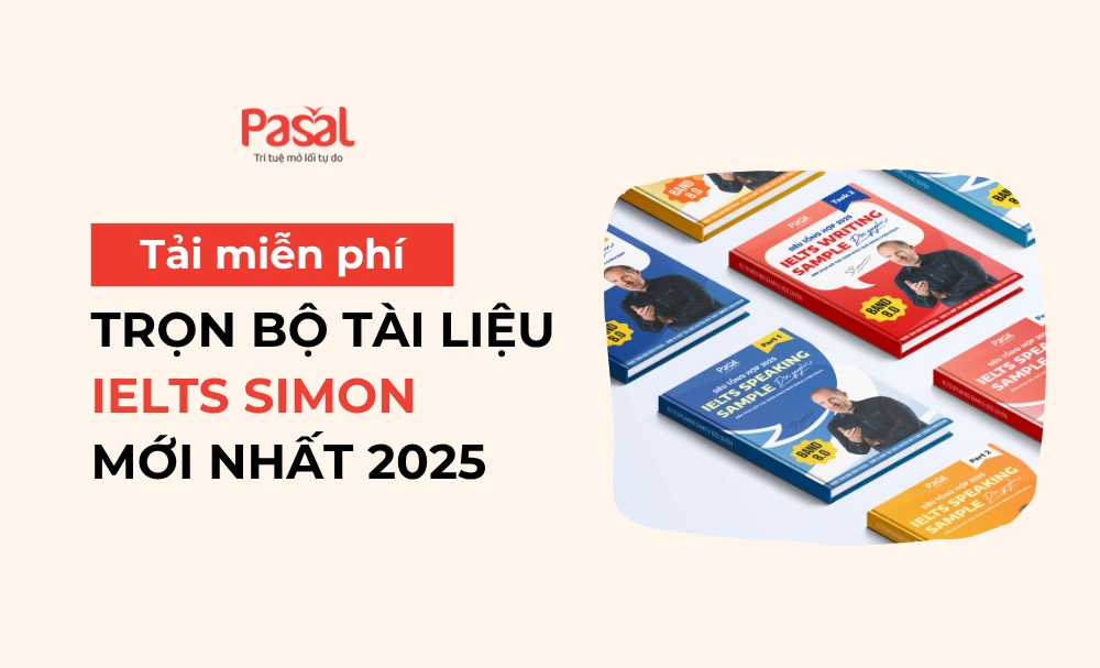 TRỌN BỘ TÀI LIỆU IELTS SIMON AI LUYỆN THI CŨNG NÊN SỞ HỮU
