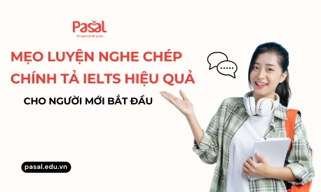 3 websites luyện nghe chép chính tả chất lượng giúp nâng band IELTS Listening nhanh chóng