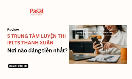 Top 5 trung tâm luyện thi IELTS uy tín chất lượng tại Hà Nội