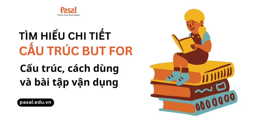 Chi tiết cách dùng cấu trúc but for trong tiếng Anh