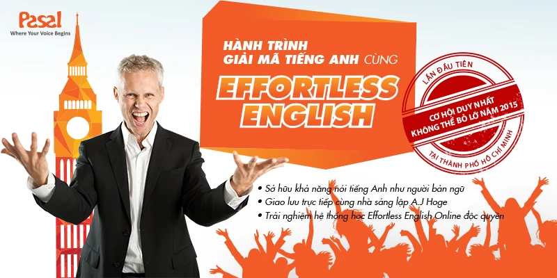 Cải thiện tiếng Anh của bạn trong vài tháng thay vì nhiều năm với Effortless English