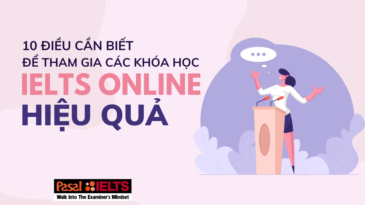 10 điều cần biết để tham gia các khoá học IELTS online hiệu quả