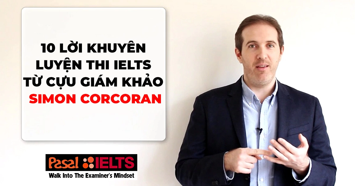 10 lời khuyên luyện thi IELTS từ thầy Simon Corcoran