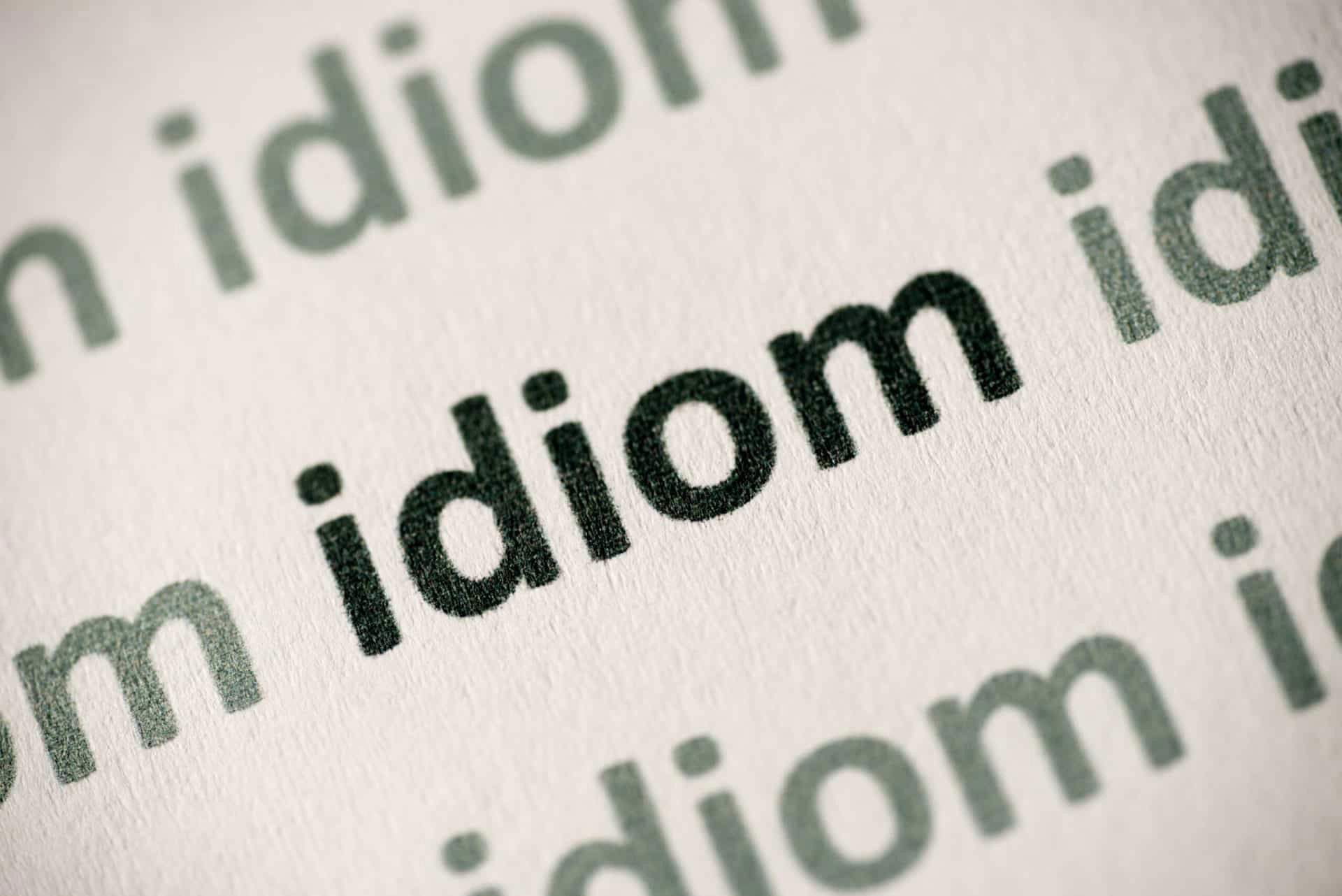 100 Idioms – Thành ngữ được dùng nhiều nhất trong IELTS