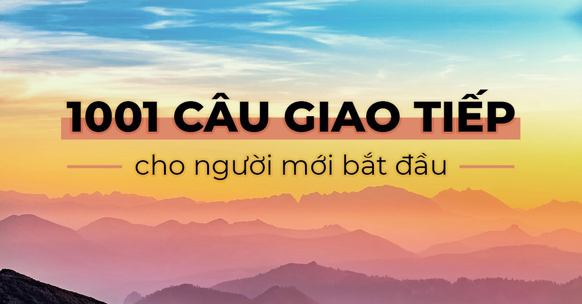 1001 câu giao tiếp cho người mới bắt đầu