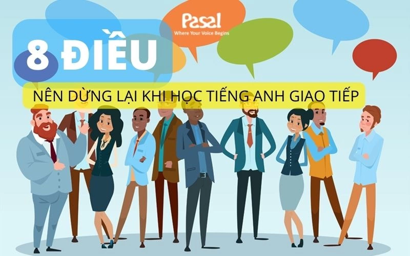 Những điều bạn không nên làm khi học tiếng Anh giao tiếp