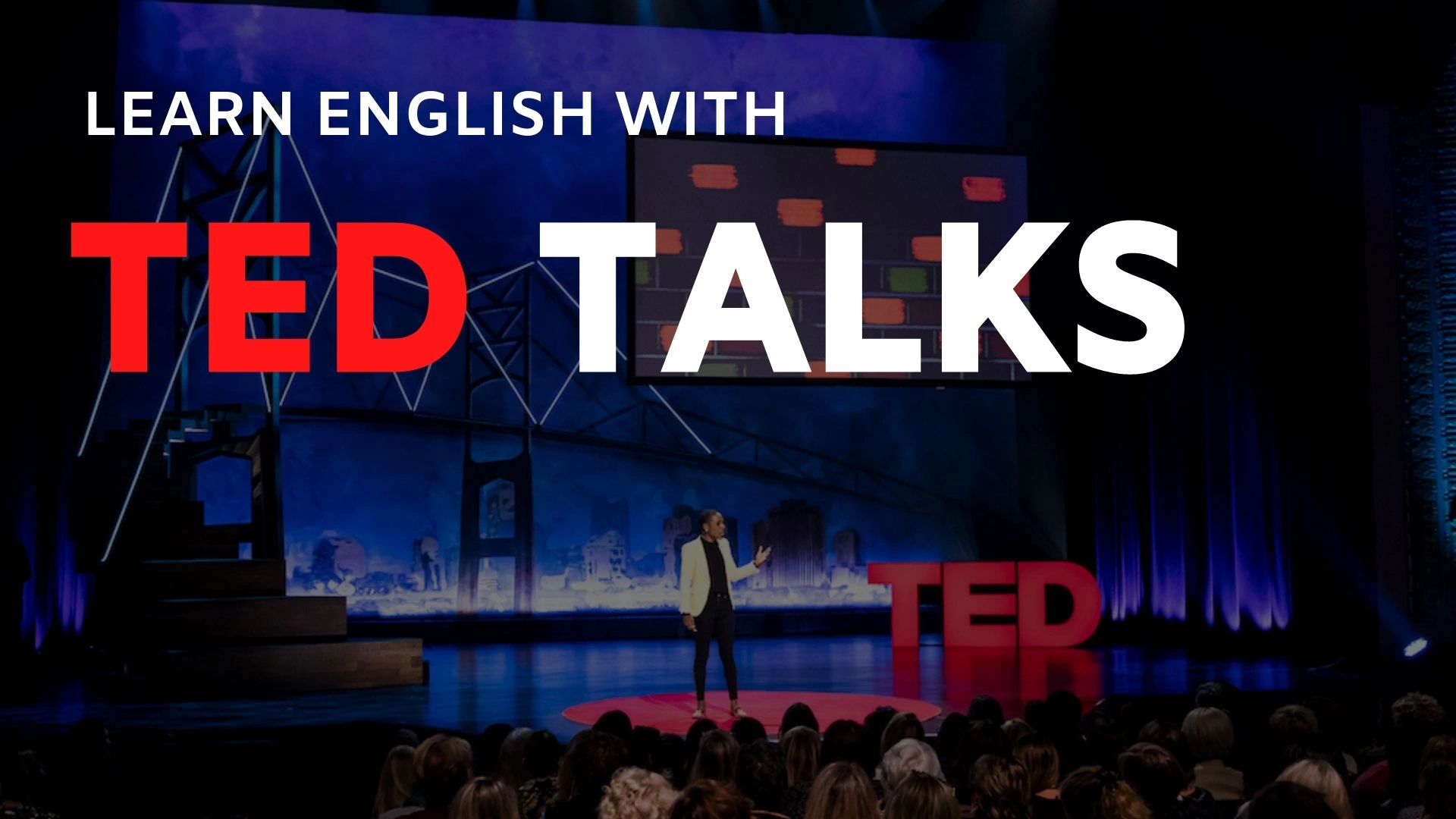 LÀM THẾ NÀO ĐỂ HỌC TIẾNG ANH HIỆU QUẢ TRÊN TED TALKS?