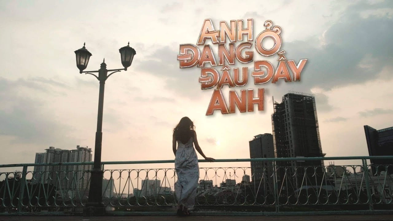 Bài hát Anh đang ở đâu đấy anh dịch sang tiếng Anh