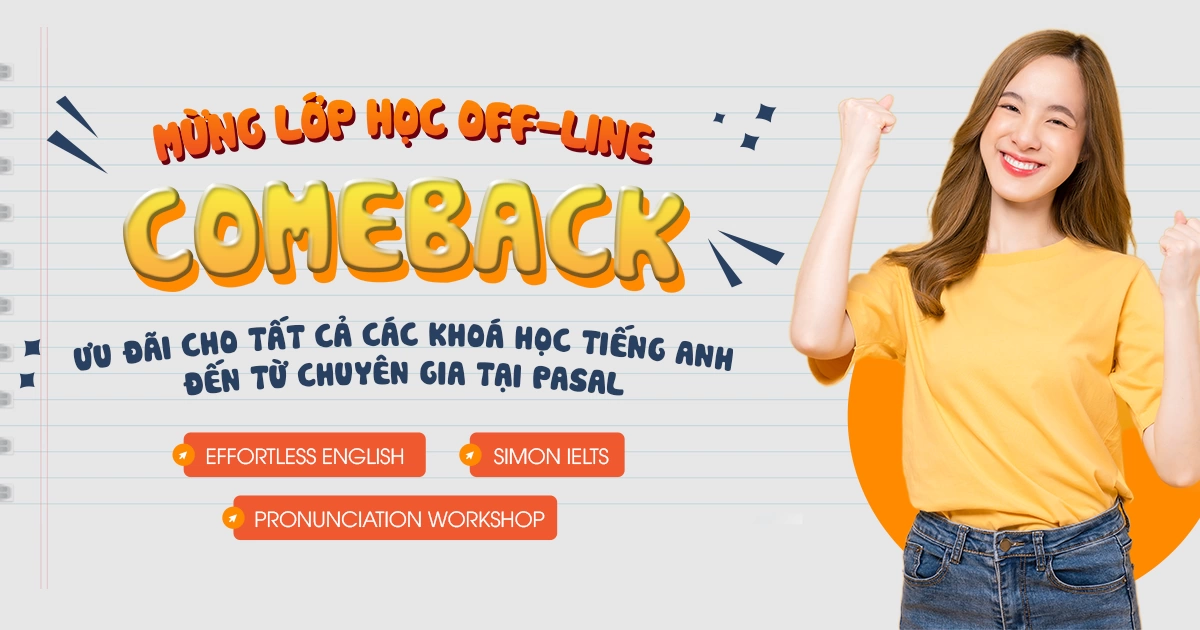 ƯU ĐÃI KHỦNG CHÀO MỪNG LỚP HỌC TIẾNG ANH OFFLINE QUAY TRỞ LẠI