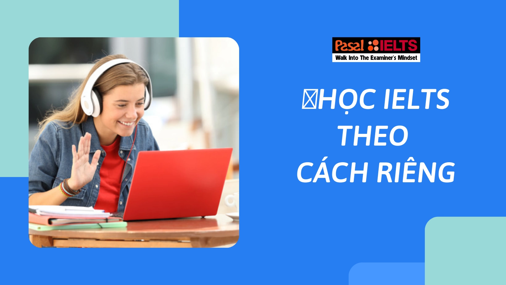 Học Ielts theo cách riêng