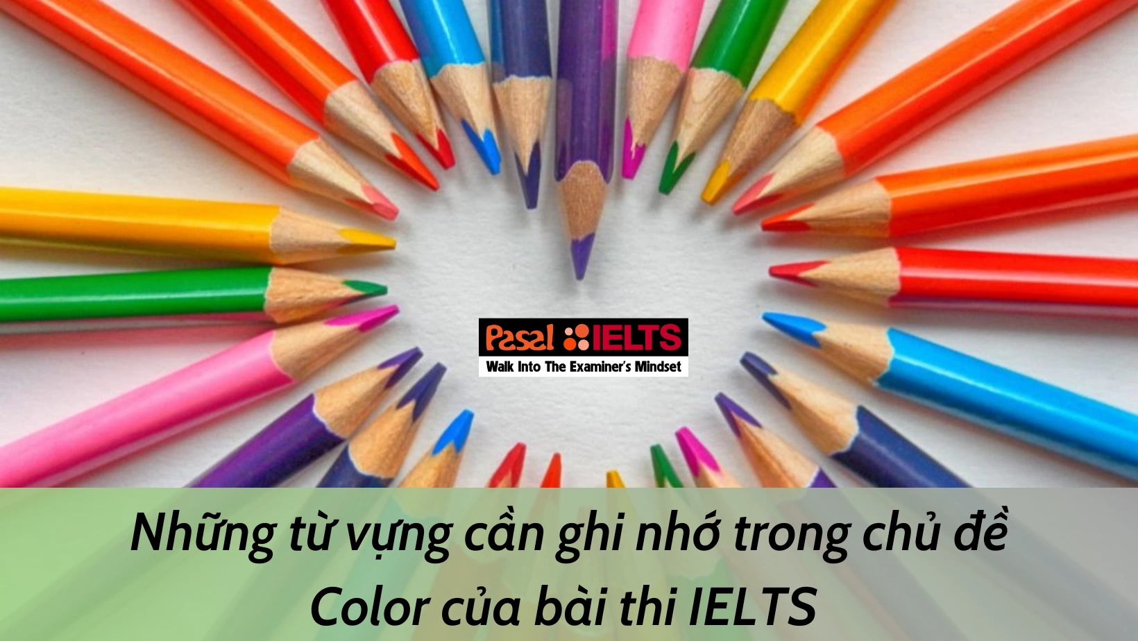 Những từ vựng chủ đề Color cần ghi nhớ trong IELTS