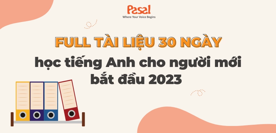 FULL Tài liệu 30 ngày học tiếng Anh cho người mới bắt đầu 2023