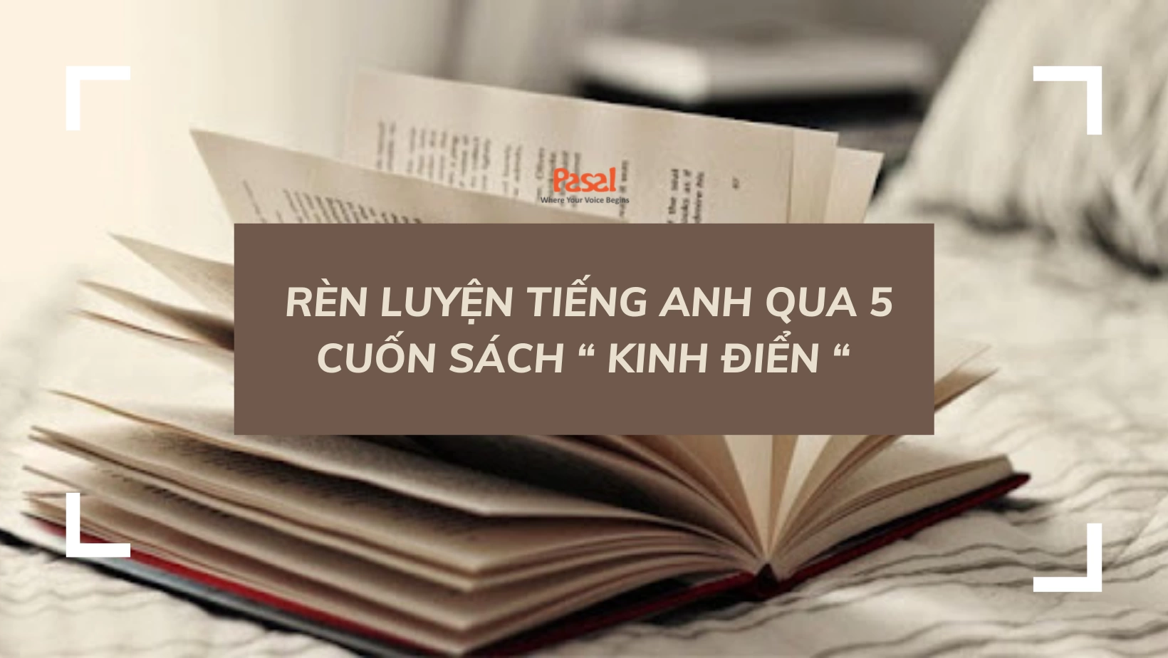 RÈN LUYỆN TIẾNG ANH QUA 5 CUỐN SÁCH “ KINH ĐIỂN “ 