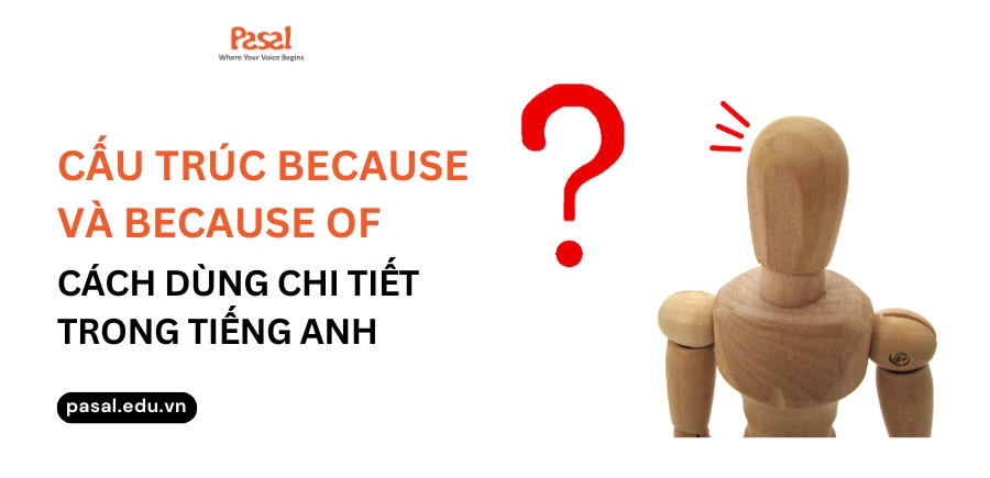 Cấu trúc Because of và Because – Cách dùng chi tiết trong tiếng Anh