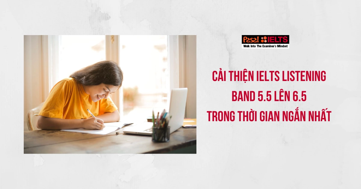 CẢI THIỆN IELTS LISTENING BAND 5.5 LÊN 6.5 TRONG 60 NGÀY 