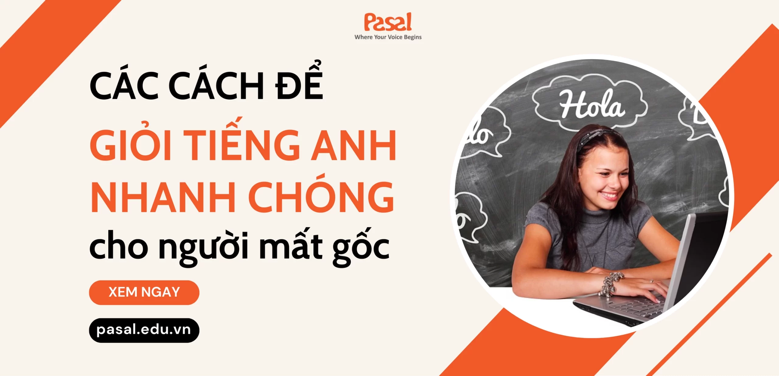 15 cách để học giỏi tiếng Anh nhanh chóng cho người mất gốc