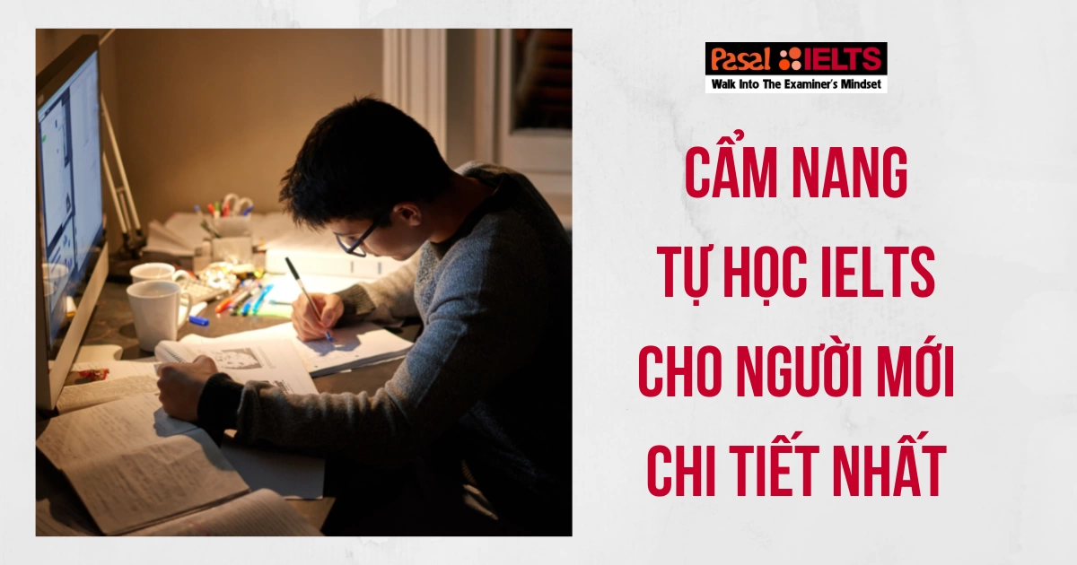 Cẩm nang tự học IELTS cho người mới bắt đầu chi tiết nhất