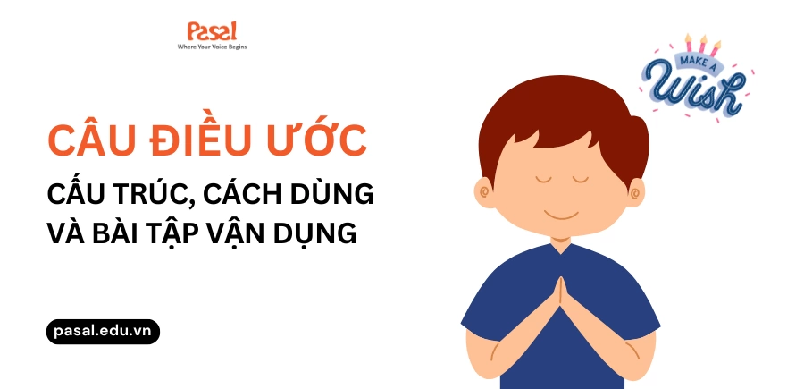 Cấu trúc Wish: tất tần tật về cách dùng, cấu trúc và bài tập vận dụng