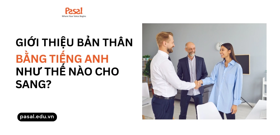 Giới thiệu bản thân tiếng Anh thế nào cho hay?