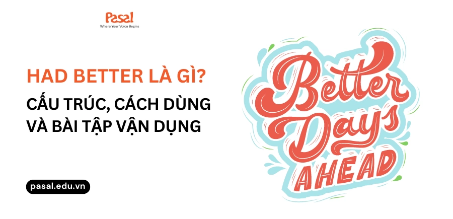 Had better là gì? Tổng hợp cách dùng và bài tập vận dụng của had better