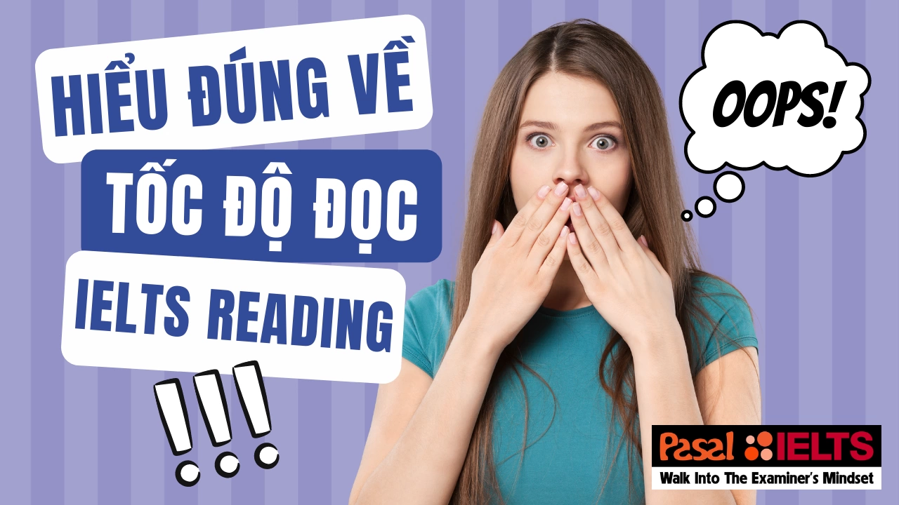 Hiểu đúng về tốc độ đọc khi làm phần Reading trong quá trình luyện thi IELTS