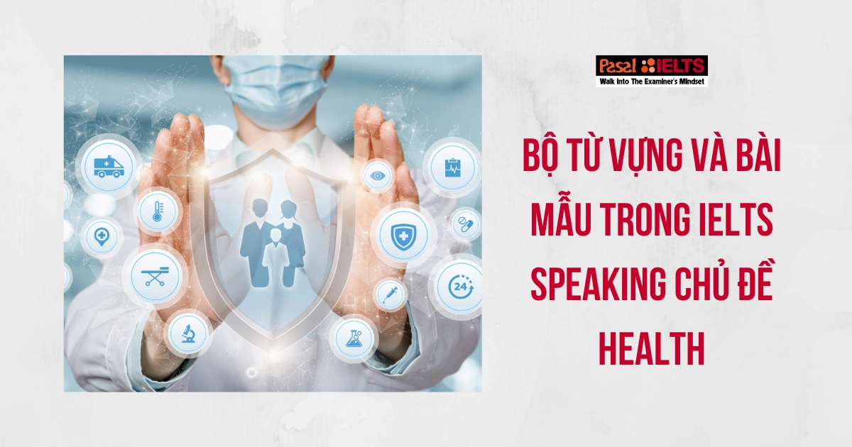 List từ vựng IELTS chủ đề Health tăng band điểm Speaking nhanh chóng