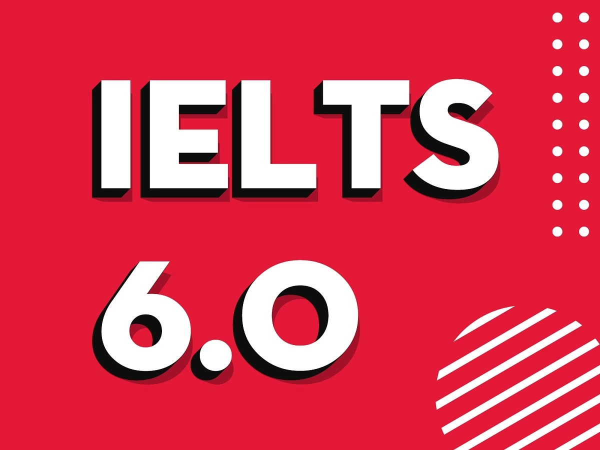 IELTS 6.0 cần gì? Từ vựng và Ngữ pháp là 2 nền tảng kiến thức quan trọng