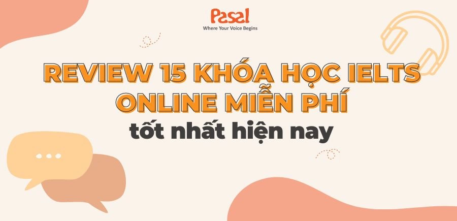 Review 15 khóa học IELTS online uy tín tốt nhất hiện nay