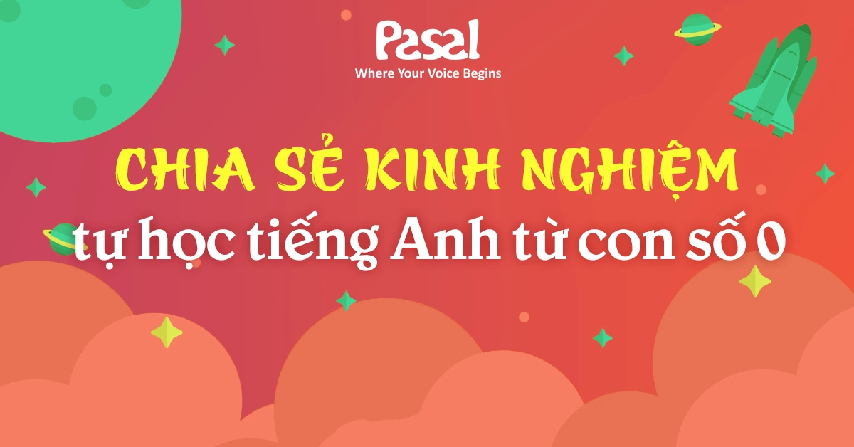 Chia sẻ kinh nghiệm tự học tiếng Anh từ con số 0