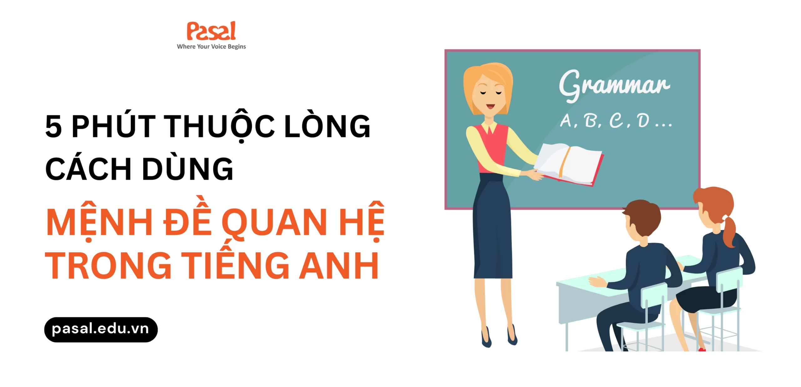 5 phút thuộc lòng cách dùng mệnh đề quan hệ trong tiếng Anh