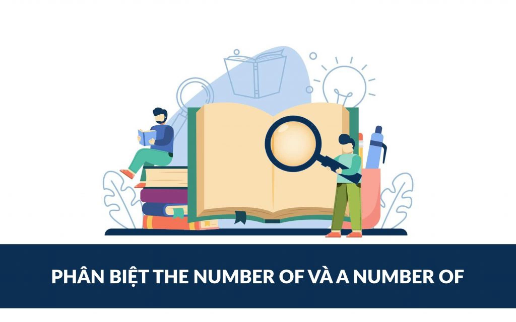 Phân biệt ‘a number of’ và ‘the number of’ chỉ với 10 phút