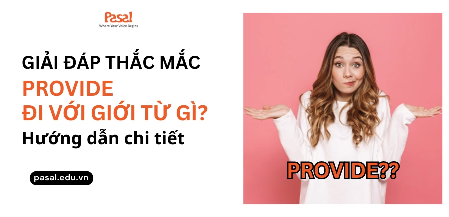 Provide đi với giới từ gì? Các cấu trúc với provide và bài tập chi tiết